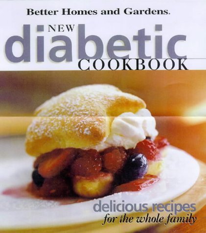 Better Homes And Gardens Better Homes And Gardens New Diabetic Cookbook 