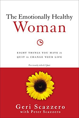 Geri Scazzero/The Emotionally Healthy Woman@ Eight Things You Have to Quit to Change Your Life