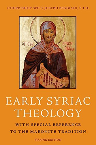 Beggiani Seely Early Syriac Theology With Special Reference To The Maronite Tradition Revised 