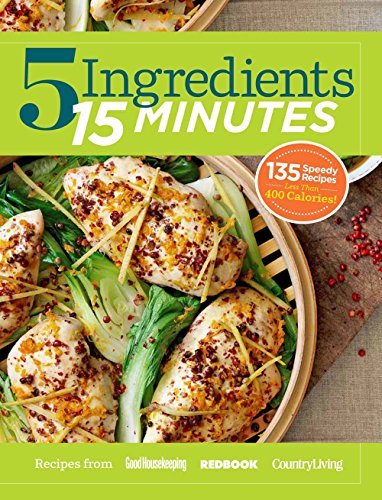 Good Housekeeping 5 Ingredients 15 Minutes Simple Fast & Delicious Recipes 