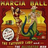 Marcia Ball Tattooed Lady & The Alligator Man 