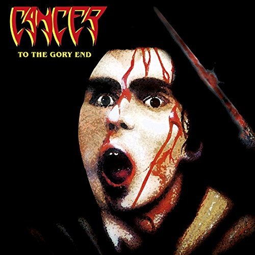 Cancer/To The Gory End@Import-Gbr