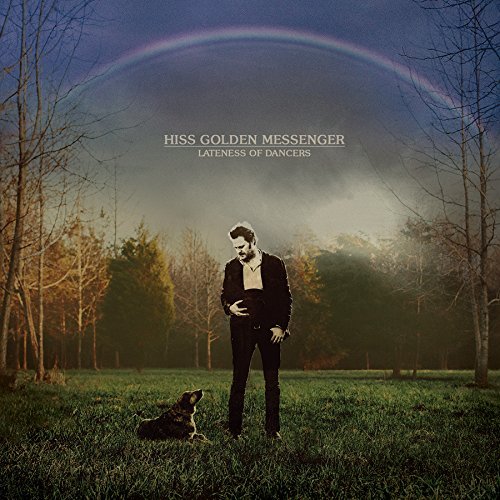 Hiss Golden Messenger/Lateness Of Dancers@.