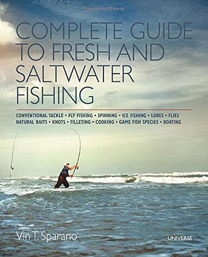 Vincent T. Sparano Complete Guide To Fresh And Saltwater Fishing Conventional Tackle. Fly Fishing. Spinning. Ice F 