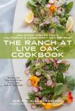Sue Glasscock The Ranch At Live Oak Cookbook Delicious Dishes From California's Legendary Well 