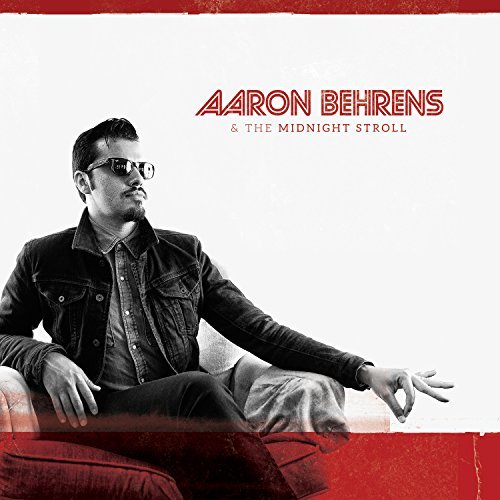 Aaron & Midnight Strol Behrens/Aaron Behrens & The Midnight S