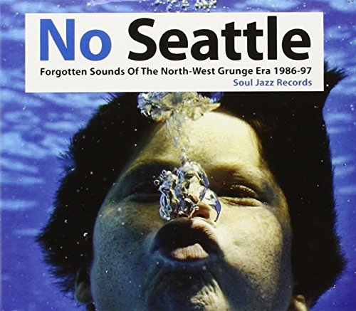 Soul Jazz Records Presents/No Seattle: Forgotten Sounds O