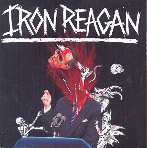 Iron Reagan/Tyranny Of Will