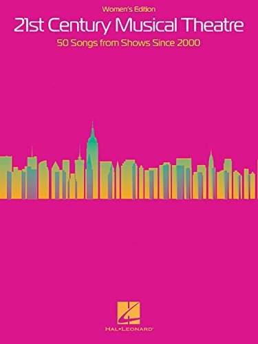 Hal Leonard Corp 21st Century Musical Theatre Women's Edition 50 Songs From Shows Since 2000 0002 Edition;revised 