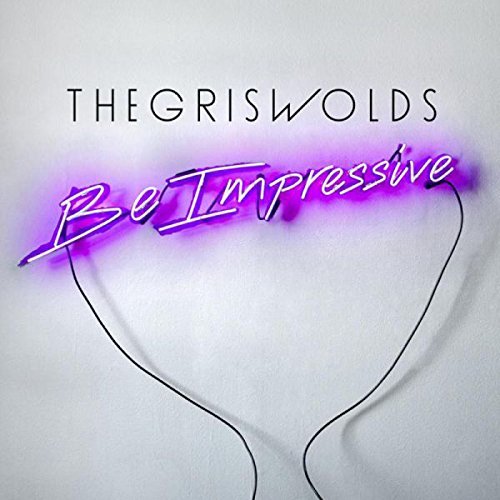 Griswolds/Be Impressive