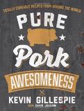 Kevin Gillespie Pure Pork Awesomeness Totally Cookable Recipes From Around The World 