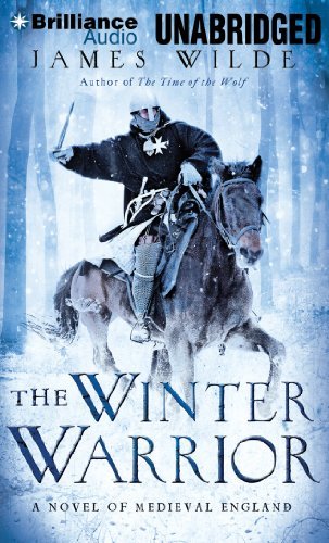 James Wilde/The Winter Warrior@ A Novel of Medieval England