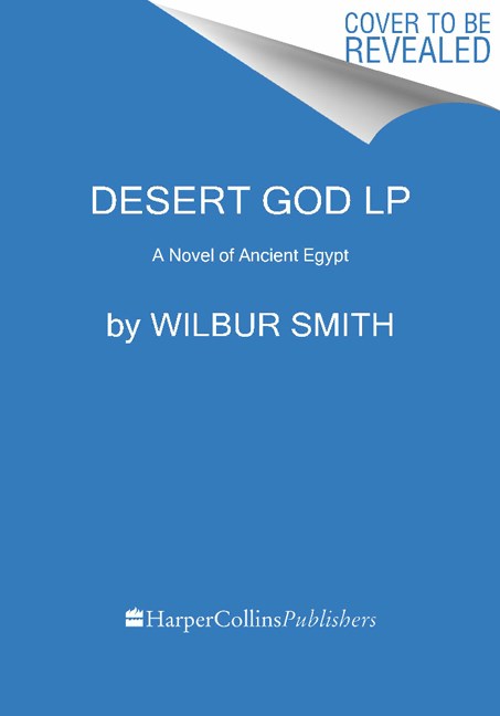 Wilbur Smith/Desert God@ A Novel of Ancient Egypt@LARGE PRINT