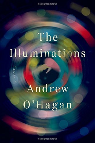 Andrew O'Hagan/The Illuminations