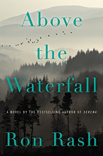 Ron Rash/Above the Waterfall