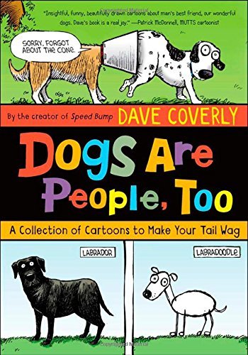Dave Coverly/Dogs Are People, Too