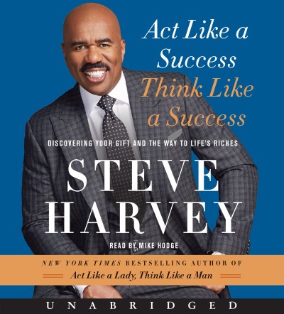 Steve Harvey/Act Like a Success, Think Like a Success@ Discovering Your Gift and the Way to Life's Riche
