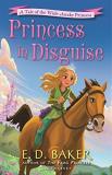 E. D. Baker Princess In Disguise A Tale Of The Wide Awake Princess 