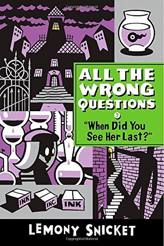 Lemony Snicket/When Did You See Her Last?