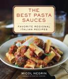 Micol Negrin The Best Pasta Sauces Favorite Regional Italian Recipes A Cookbook 