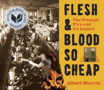 Albert Marrin/Flesh & Blood So Cheap@ The Triangle Fire and Its Legacy
