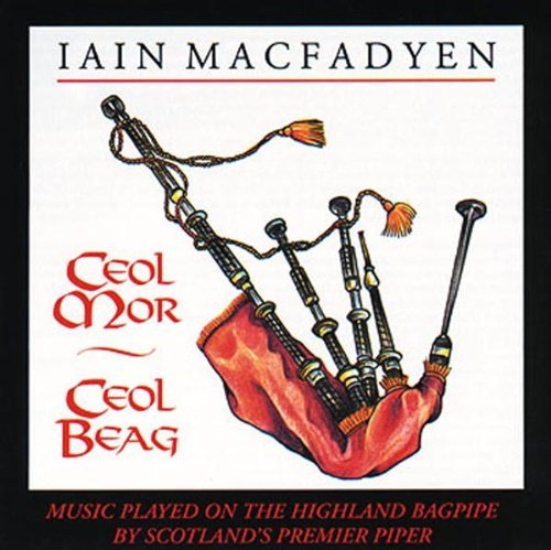 Iain Macfayden/Ceol Mor Ceol Beag
