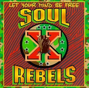 Soul Rebels/Let Your Mind Be Free
