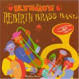 Rebirth Brass Band Ultimate Rebirth Brass Band 