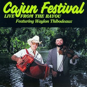 Waylon Thibodeaux/Cajun Festival-Live From The