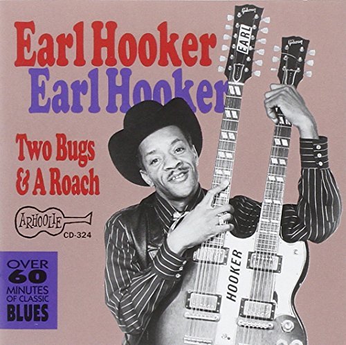Earl Hooker/Two Bugs & A Roach