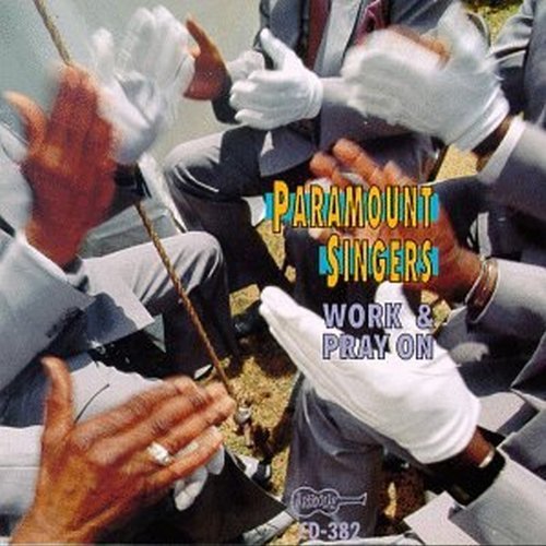 Paramount Singers/Work & Pray On