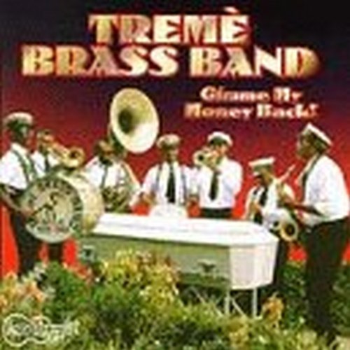 Treme Brass Band/Gimmee My Money Back