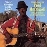 Mississippi Fred Mcdowell Good Morning Little School Gir 