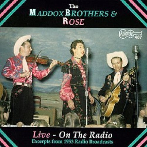 Maddox Brothers & Rose/Live-On The Radio