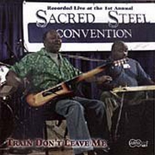 Train Don'T Leave Me/Train Don'T Leave Me@Ghent/Campbell Brothers/Taylor@Bennett/Noble/Harmon/Lee