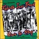 Rebirth Jazz Band/Here To Stay