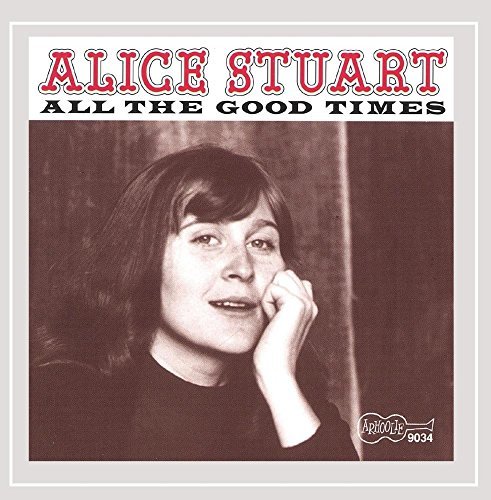 Alice Stuart/All The Good Times