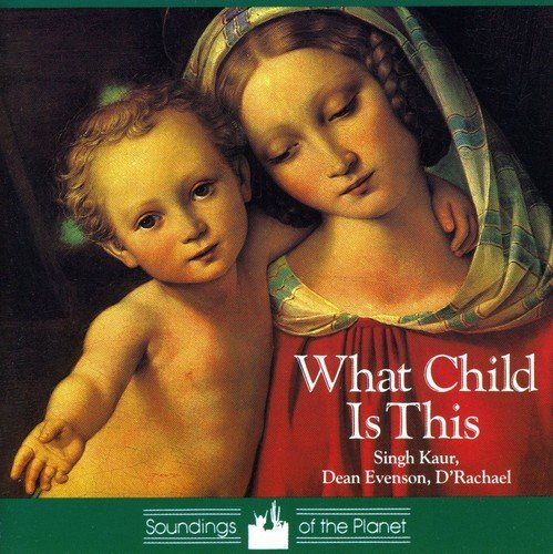 Evenson/Kaur/D'Rachael/What Child Is This