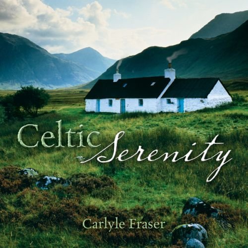 Carlyle Fraser/Celtic Serenity