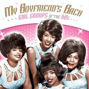 My Boyfriend's Back/Girl Groups Of The 60s