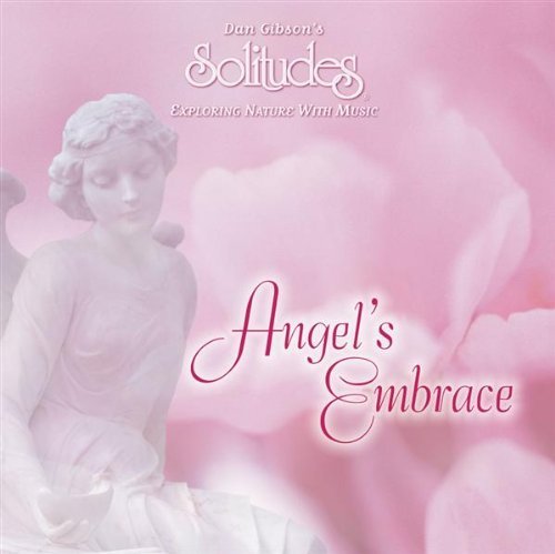 Dan Gibson/Angel's Embrace
