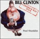 Paul Shanklin/Bill Clinton The Comeback Kid
