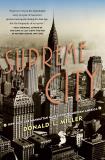 Donald L. Miller Supreme City How Jazz Age Manhattan Gave Birth To Modern Ameri 