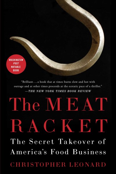 Christopher Leonard/The Meat Racket@The Secret Takeover of America's Food Business