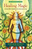 Robin Rose Bennett Healing Magic A Green Witch Guidebook To Conscious Living 0010 Edition;anniversary 