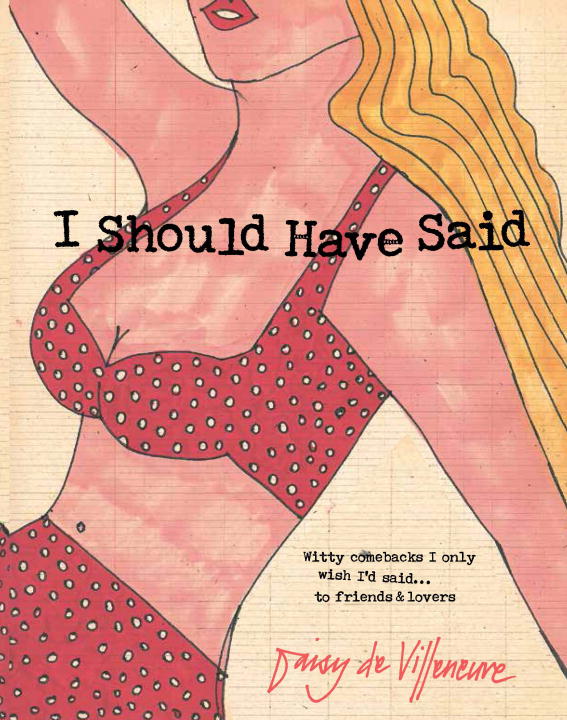 Daisy De Villeneuve/I Should Have Said...