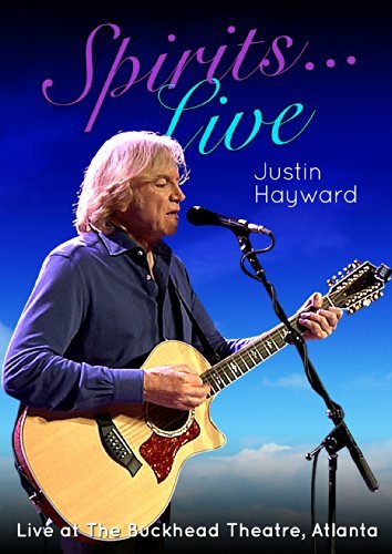 Justin Hayward/Spirits: Live At The Buckhead Theater, Atlanta