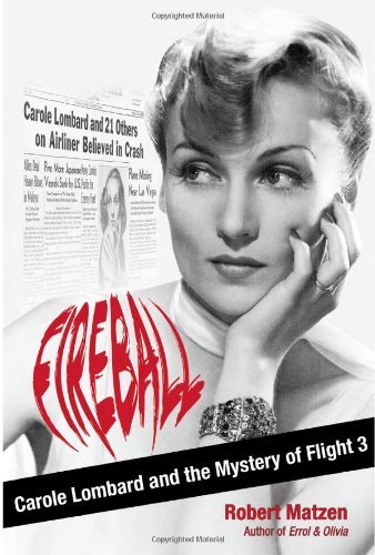 Robert Matzen Fireball Carole Lombard And The Mystery Of Flight 3 