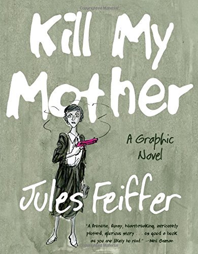 Jules Feiffer/Kill My Mother@ A Graphic Novel