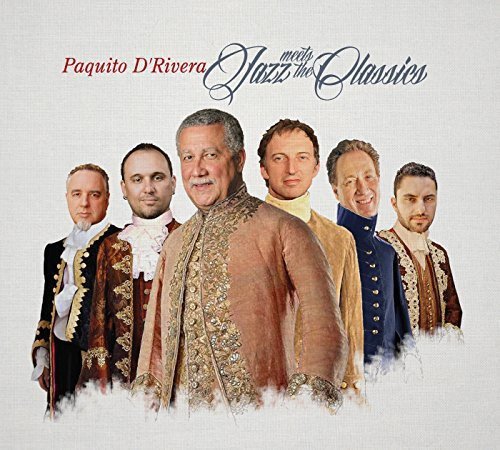 Paquito D'Rivera/Jazz Meets The Classics